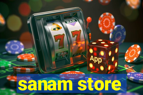 sanam store