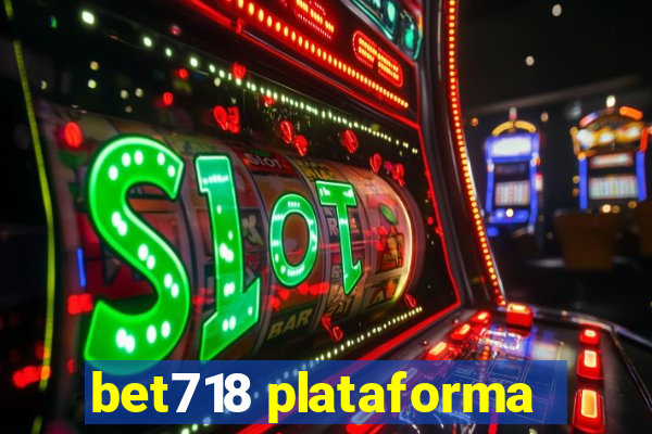 bet718 plataforma