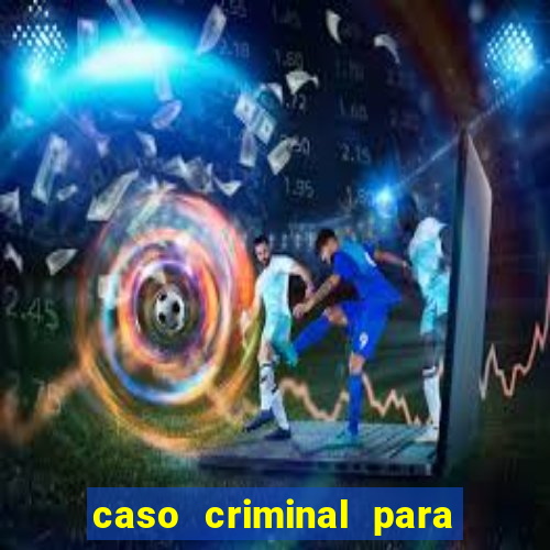 caso criminal para resolver pdf