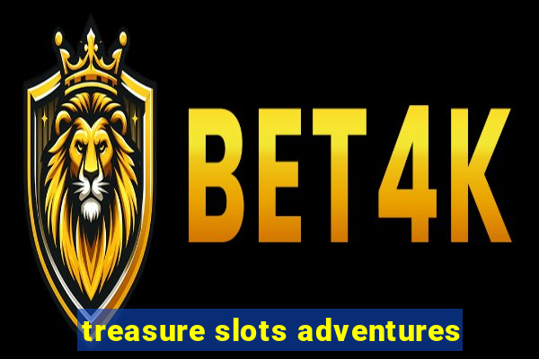 treasure slots adventures