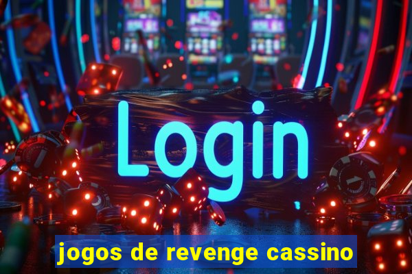 jogos de revenge cassino