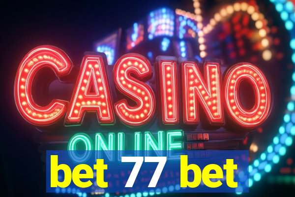 bet 77 bet