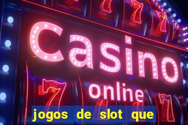 jogos de slot que nao precisa depositar dinheiro