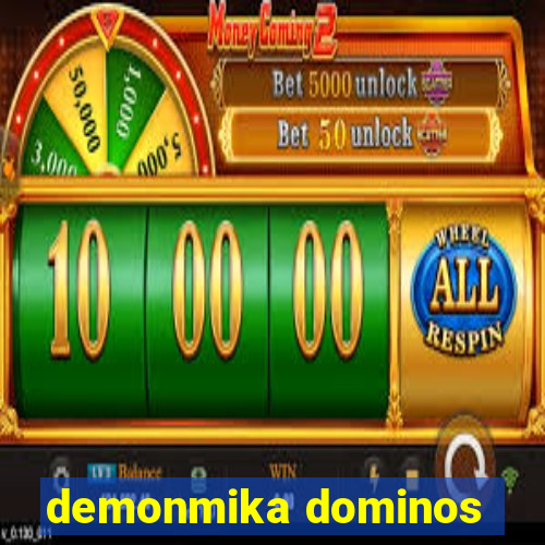 demonmika dominos