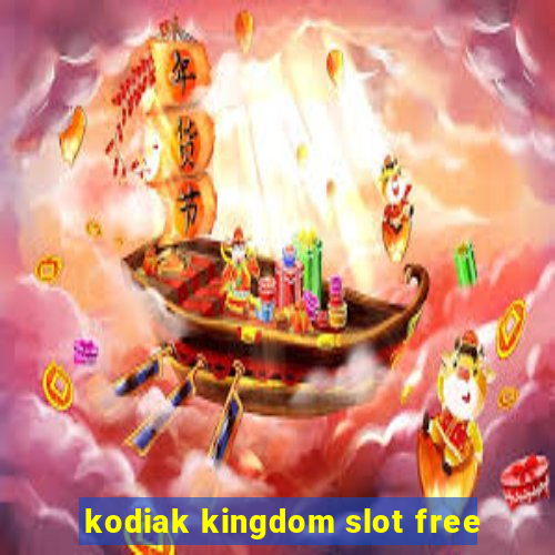 kodiak kingdom slot free