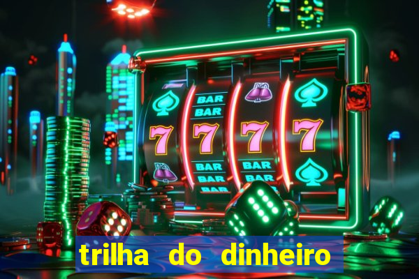 trilha do dinheiro gemeos investem