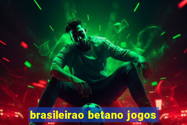 brasileirao betano jogos