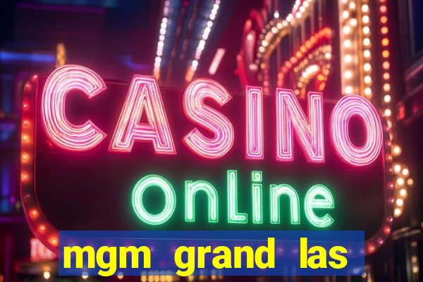 mgm grand las vegas hotel & casino