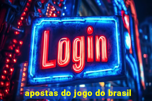 apostas do jogo do brasil