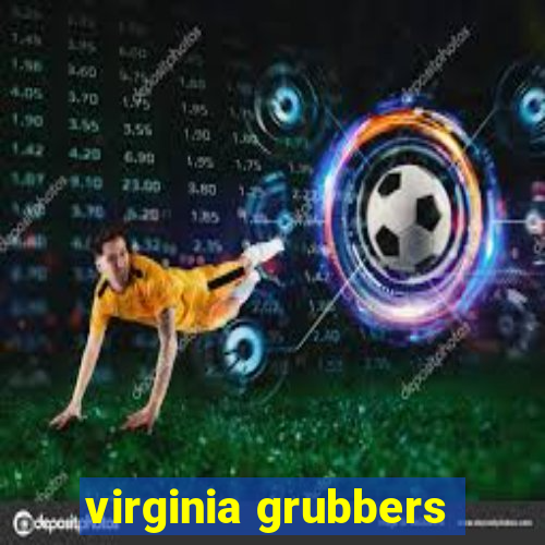 virginia grubbers