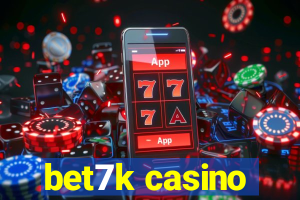 bet7k casino