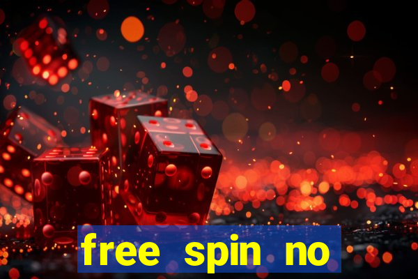 free spin no deposit casino