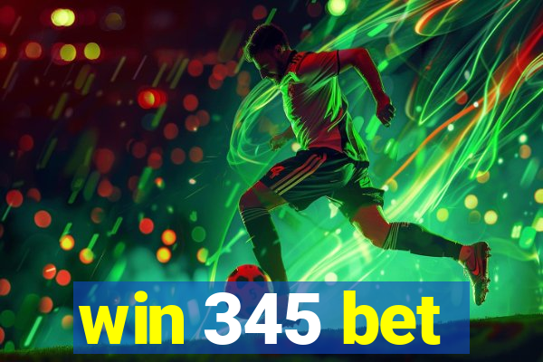 win 345 bet