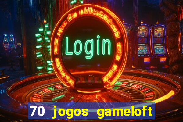 70 jogos gameloft para celular