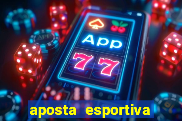 aposta esportiva bet 365