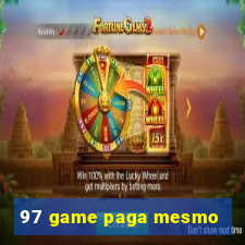 97 game paga mesmo