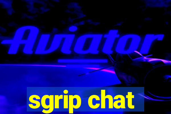 sgrip chat