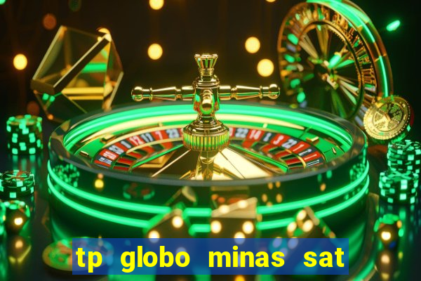 tp globo minas sat hd regional