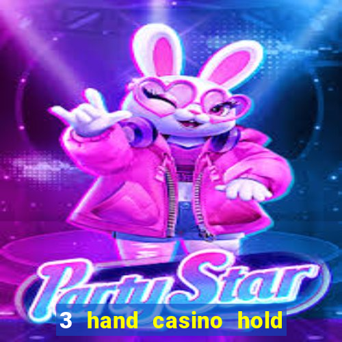 3 hand casino hold em slot