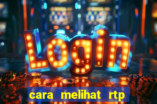 cara melihat rtp slot pragmatic