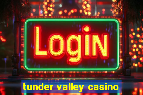 tunder valley casino