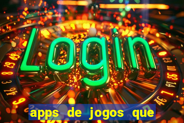 apps de jogos que pagam de verdade