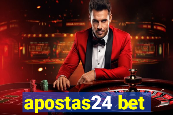 apostas24 bet