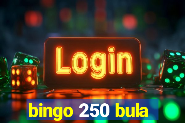 bingo 250 bula