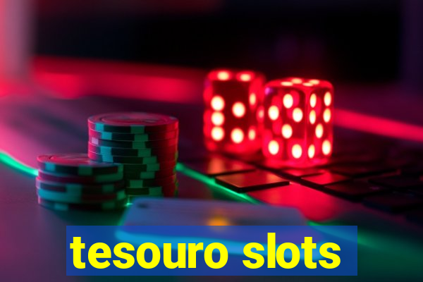 tesouro slots