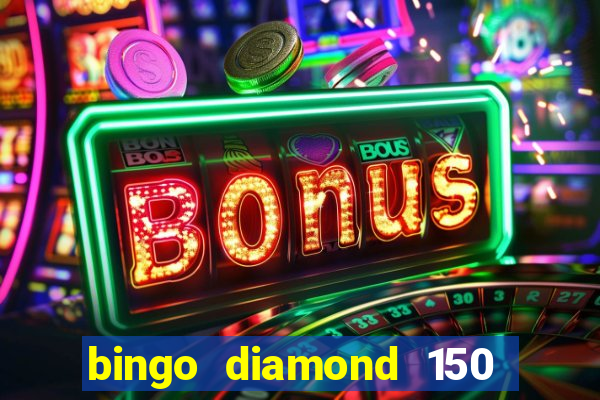 bingo diamond 150 free spins