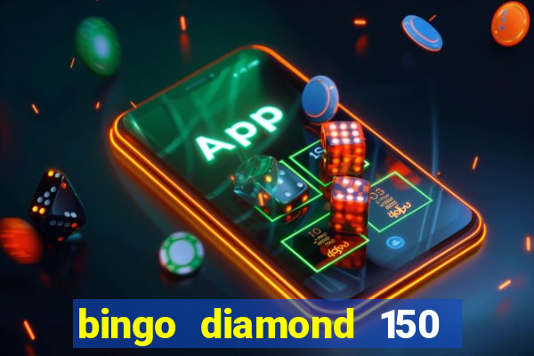 bingo diamond 150 free spins