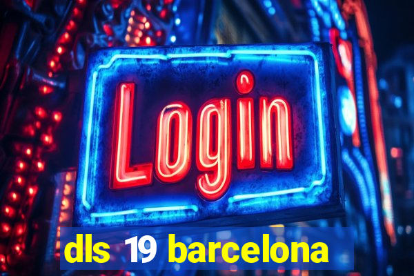 dls 19 barcelona