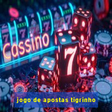 jogo de apostas tigrinho