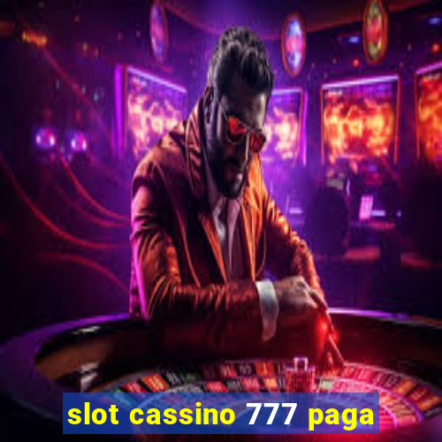 slot cassino 777 paga