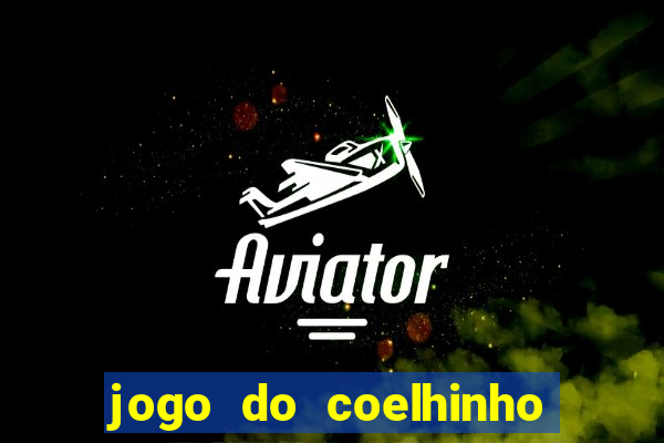 jogo do coelhinho jogo do coelhinho