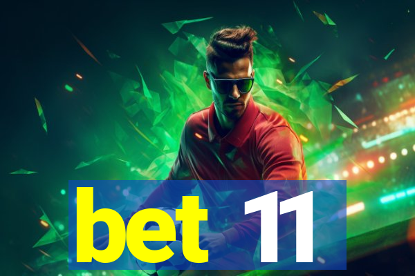 bet 11