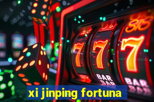 xi jinping fortuna