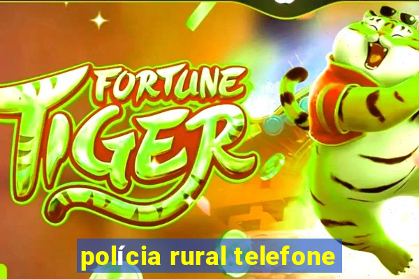 polícia rural telefone