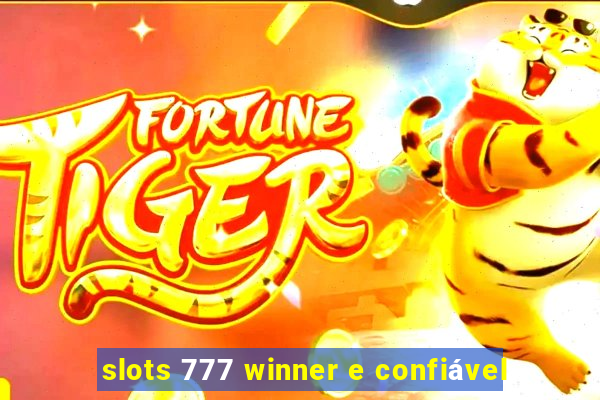 slots 777 winner e confiável