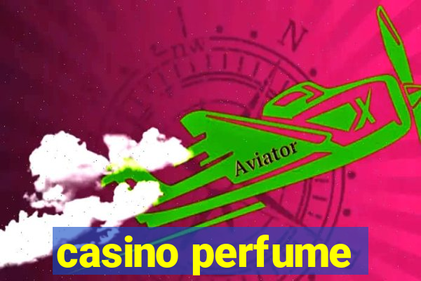 casino perfume