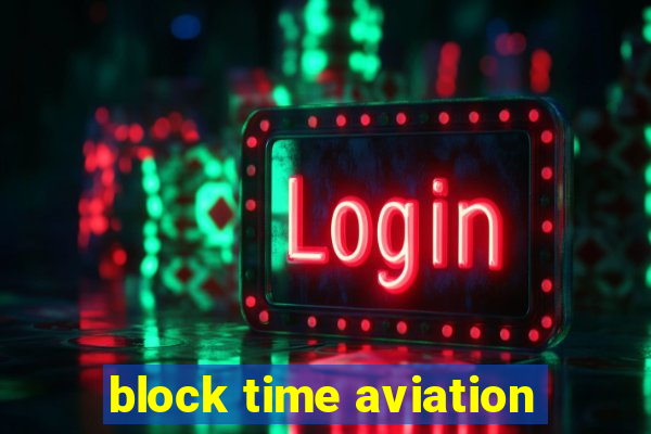 block time aviation