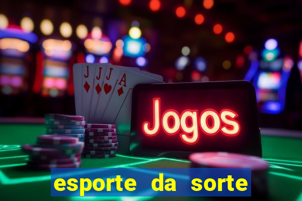 esporte da sorte como jogar