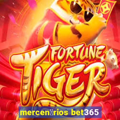 mercen谩rios bet365