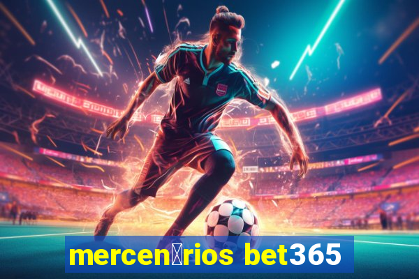 mercen谩rios bet365