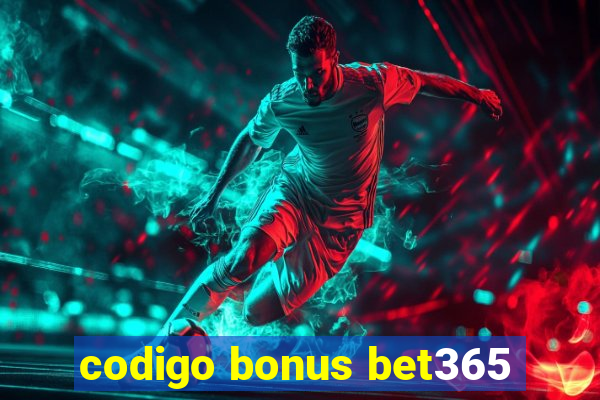 codigo bonus bet365