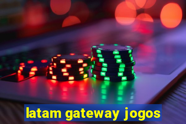 latam gateway jogos