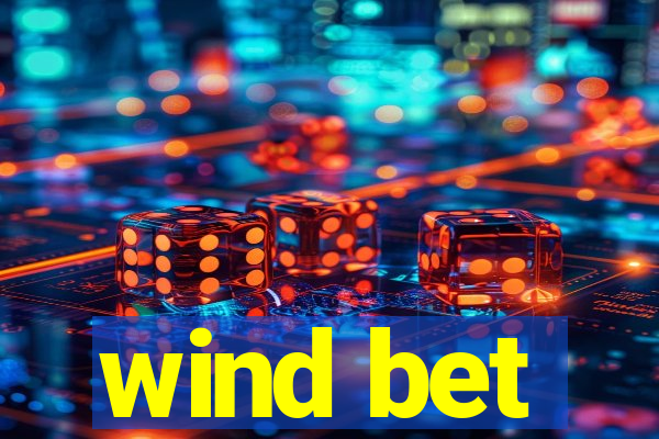 wind bet