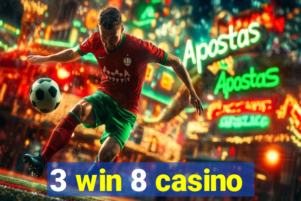 3 win 8 casino