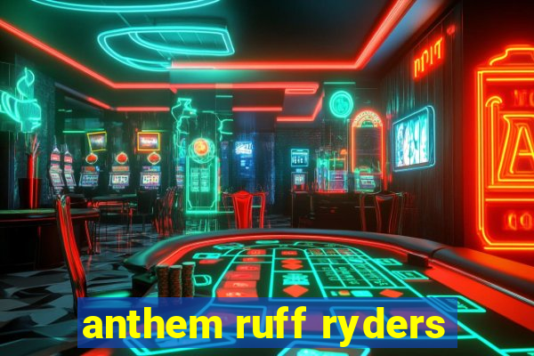 anthem ruff ryders