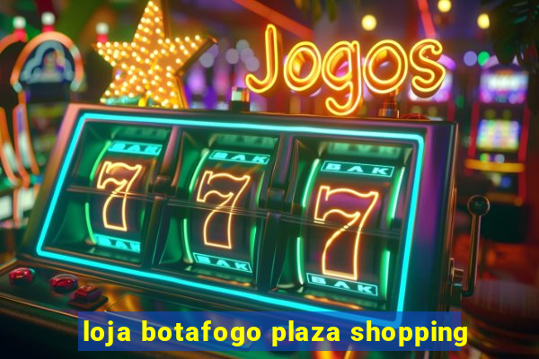 loja botafogo plaza shopping